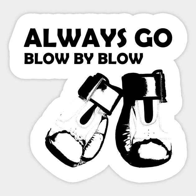 Always go blow by blow boxing Sticker by Max